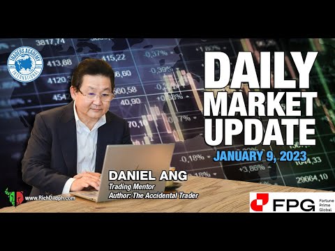 Market Update – Monday, January 9, 2023 by Daniel Ang
