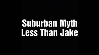 Suburban Myth [Lyrics] - Less Than Jake