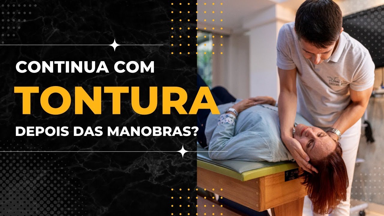 COMO MELHORAR A VERTIGEM CRÔNICA MESMO DEPOIS DAS MANOBRAS DE REPOSICIONAMENTO