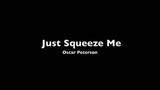 Oscar Peterson - Just Squeeze Me