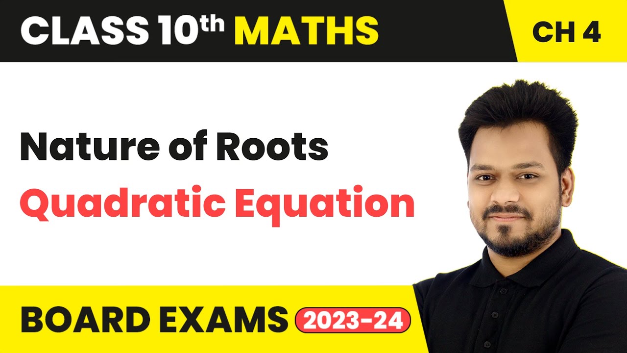 Quadratic Equations - Nature of Roots | Class 10 Maths | CBSE