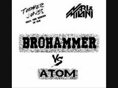 Nari And Milani - Brohammer Atom