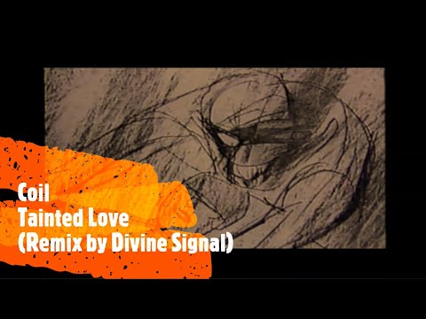 Coil - Tainted Love (Remix by Divine Signal) 2023