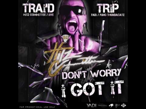 Trai'D -"Dont Worry I Got It"-Pass Up The Corner (High Quality)