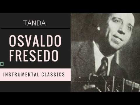 Tanda: Osvaldo Fresedo - Instrumental Classics (1934/39)