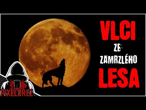 Vlci ze zamrzlého lesa - Creepypasta [CZ]