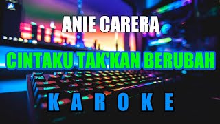 Download lagu CINTAKU TAKKAN BERUBAH ANIE CARERA MIX KAROKE DJ KN7000 mp3