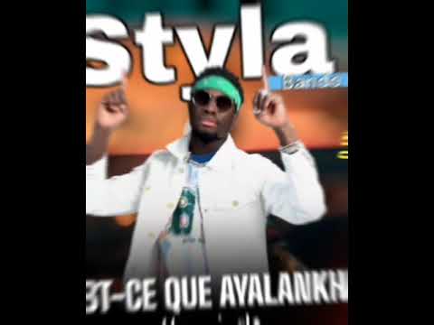 Styla Bando Est-ce que Ayalankhi