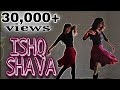 ISHQ SHAVA Dance Cover Katrina Kaif SHAH RUKH KHAN JAB TAK HAI JAAN Mahery Choreography