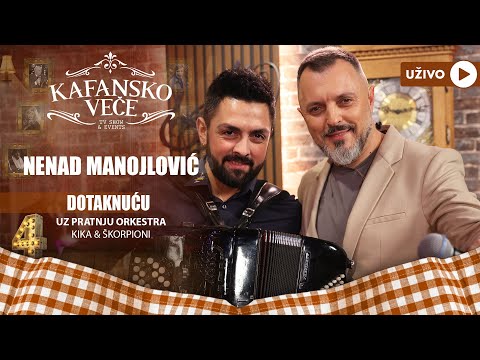 NENAD MANOJLOVIC - DOTAKNUCU | UZIVO | (ORK KIKA I SKORPIONI) | 2023 | KAFANSKO VECE