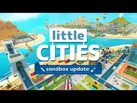 Little Cities - Official Sandbox Update Launch Trailer