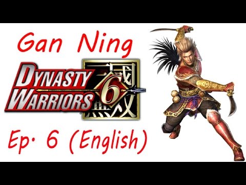 Dynasty Warriors 6 Gan Ning Ep. 6 Chapter 6 - Battle Of He Fei Castle (Eng. Ver)