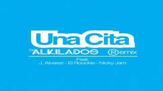 Alkilados Ft. J Alvarez, El Roockie y Nicky Jam - Una Cita (Remix)