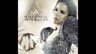Wanessa Camargo - Blow Me Away