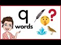 WORDS THAT START WITH LETTER Qq | 'q' Words | Phonics | Initial Sounds | LEARN LETTER Qq