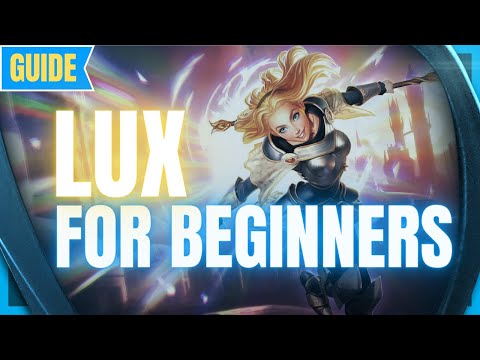 Lux Guide for Beginners: How to Play Lux - League of Legends Season 11 - Lux s11