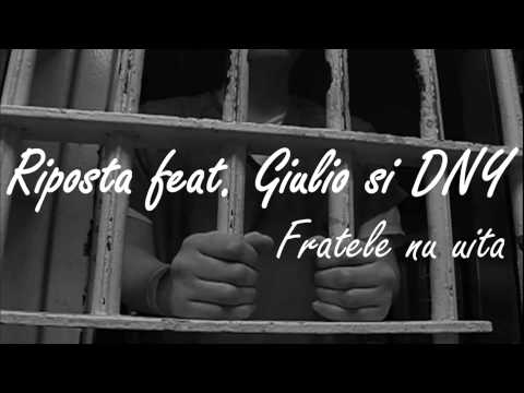 Riposta feat. Giulio Chiapolini si DNY - Fratele nu uita ( Radio Edit )