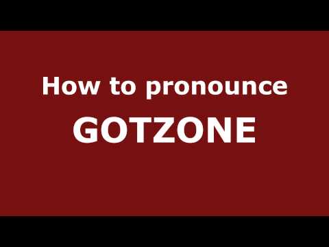 How to Pronounce GOTZONE in Spanish - PronounceNames.com