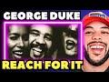 THAT BASS!| FIRST TIME HEARING George Duke - Reach For It REACTION