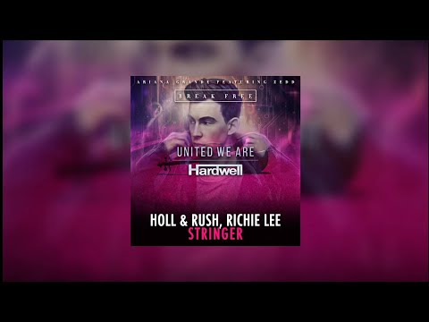 United We Are vs Break Free vs Stringer (Hardwell Mashup) - Hardwell vs Ariana Grande vs Holl & Rush