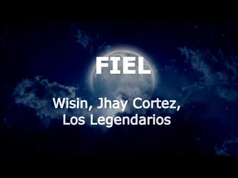 Wisin, Jhay Cortez, Los Legendarios - Fiel (Letra/Lyrics) ​​