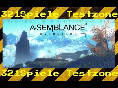 Asemblance: Oversight - Angespielt Testzone - Gameplay Deutsch
