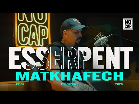 Esserpent - MATKHAFECH | NO CAP EP01