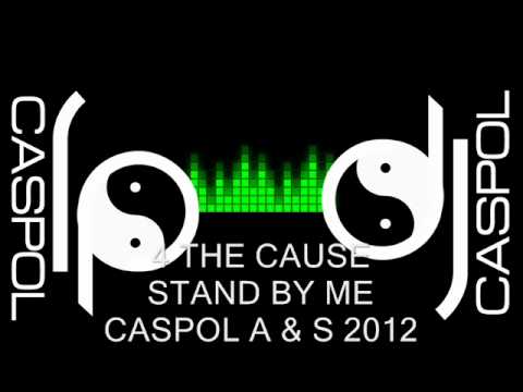 4 THE CAUSE   STAND BY ME   DJ CASPOL ABRIL 2012