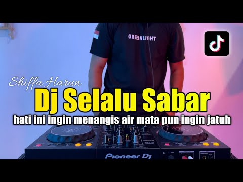 DJ SELALU SABAR - HATI INI INGIN MENANGIS AIR MATA PUN INGIN JATUH FULL BASS
