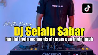 Download lagu DJ SELALU SABAR - HATI INI INGIN MENANGIS AIR MATA PUN INGIN JATUH FULL BASS mp3