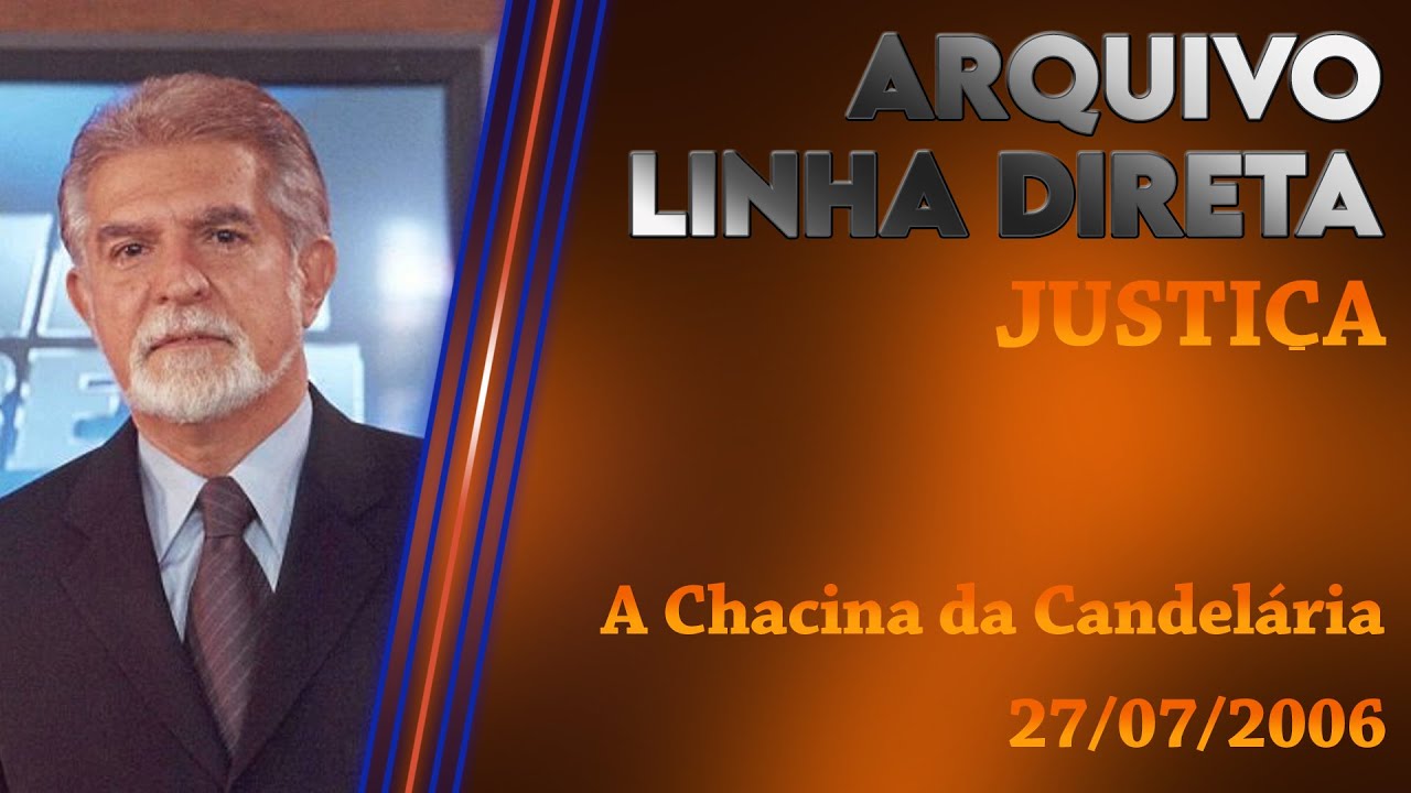 Linha Direta - Justiça: A Chacina da Candelária