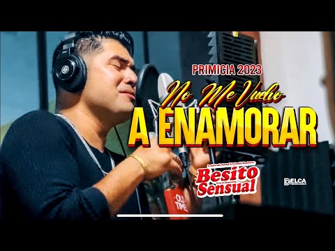 No me vuelvo a Enamorar - Primicia 2023 - Besito Sensual (Video Oficial)