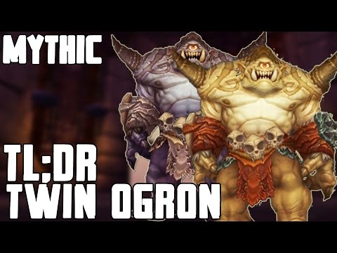 TL;DR - Twin Ogron (Mythic) - Walkthrough/Commentary