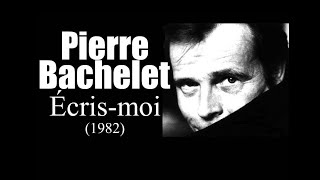 Pierre Bachelet - Écris moi (1982)