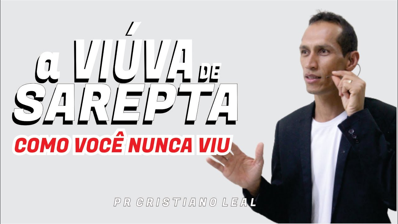 A VIÚVA DE SAREPTA, COMO VOCÊ NUNCA VIU