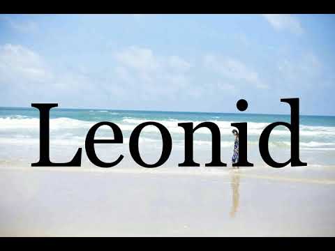 How To Pronounce Leonid🌈🌈🌈🌈🌈🌈Pronunciation Of Leonid