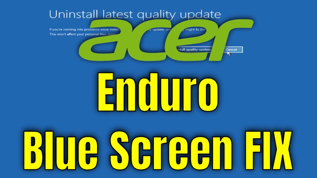 How To Fix Blue Screen on Acer Enduro [Solution]