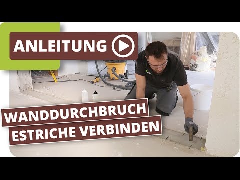 Estriche verbinden - Böden nach einem Wanddurchbruch verbinden
