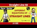 Straight Line 02 Different Equations Of Straight Lines CLASS 11 JEE PACE SERIES