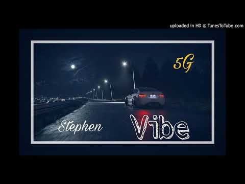 Stephen feat. 5G - Vibe [prod. Pxcoyo]