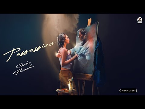 Possessive Lyrics – Sabi Bhinder