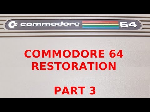 Commodore 64 Restoration Part 3