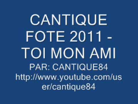CANTIQUE FOTE - TOI MON AMI