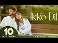 Ikko Dil Ashar Ft Rumman Shahrukh Hitesh Arora Latest Punjabi Songs 2025 New Punjabi Song