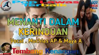 Download lagu Pop Lawas Pria Paling Dicari ][ Menanti Dalam Kerinduan ~ Muchlas AP & Maya A ][ Koleksi Lagu Hits ] mp3