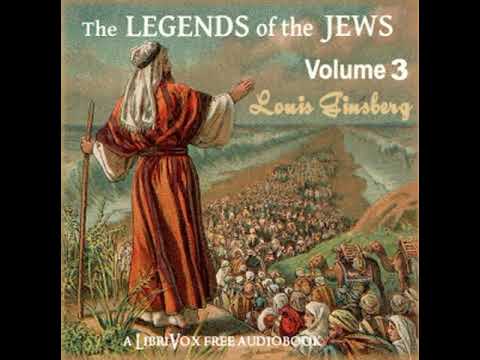The Legends of the Jews, Volume 3 by Louis GINZBERG read by Various Part 2/3 | Full Audio Book