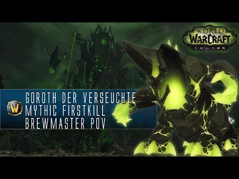 Goroth der Verseuchte Mythic | Firstkill | Brewmaster Monk PoV