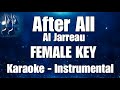 AFTER ALL Al Jarreau KARAOKE FEMALE KEY