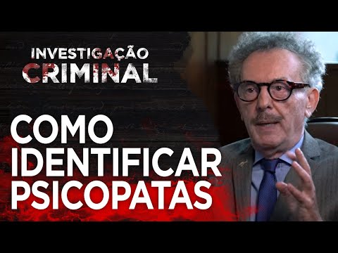 INVESTIGAÇÃO CRIMINAL - COMO IDENTIFICAR PSICOPATAS