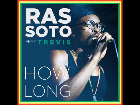 Ras Soto feat Trevis - How Long